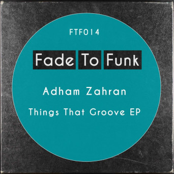 Adham Zahran – Things That Groove EP