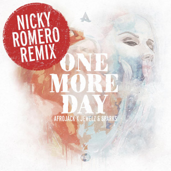 Afrojack x Jewelz & Sparks – One More Day (Nicky Romero Remix)
