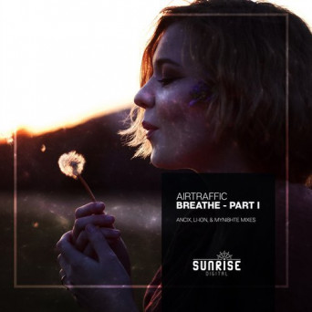 AirTraffic – Breathe (Part I)
