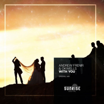 Andrew Frenir & Okwells – With You