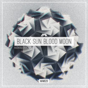 Audioglider – Black Sun Blood Moon