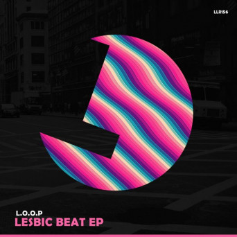 L.O.O.P – Lesbic Beat
