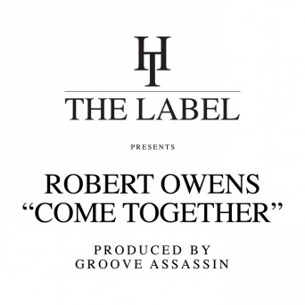 Robert Owens & Groove Assassin – Come Together