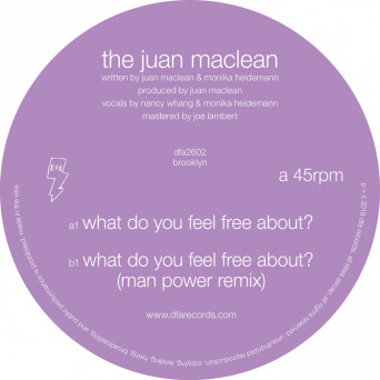 The Juan Maclean – What Do You Feel Free About?