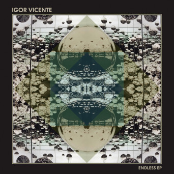 Igor Vicente – Endless EP