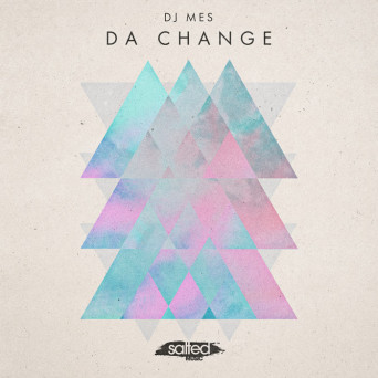 DJ Mes – Da Change