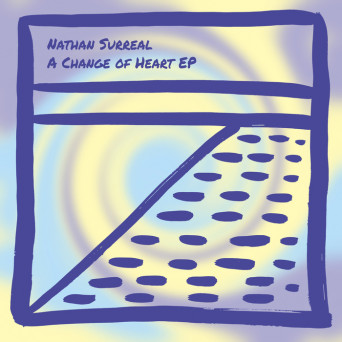Nathan Surreal – A Change of Heart EP