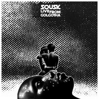 Sousk/Tim Cook – Live from Golgotha EP