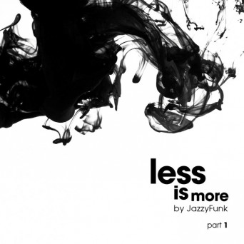 JazzyFunk – Less Is More, Pt. 1