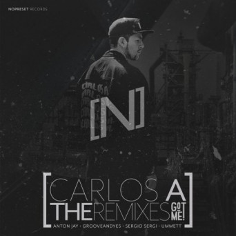 Carlos A – The Remixes Got Me