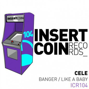 Cele – Banger / Like A Baby
