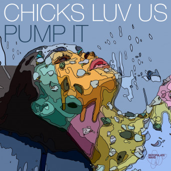 Chicks Luv Us – Pump It