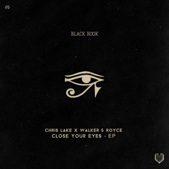 Chris Lake x Walker & Royce – Close Your Eyes EP