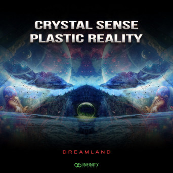 Crystal Sense & Plastic Reality – Dreamland