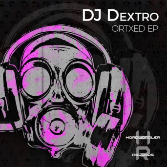 DJ Dextro – Ortxed EP