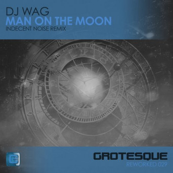 DJ Wag – Man on the Moon (Indecent Noise Remix)