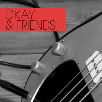 Dkay – Dkay & Friends
