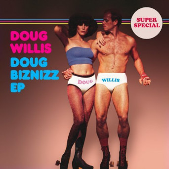 Doug Willis – Doug Biznizz EP