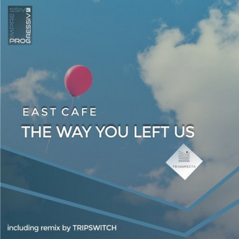 East Cafe – The Way You Left Us