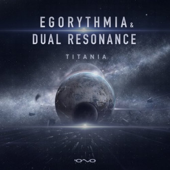 Egorythmia And Dual Resonance – Titania