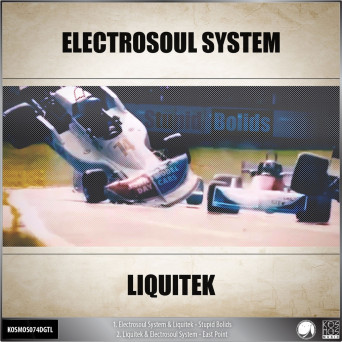 Electrosoul System & Liquitek – Stupid Bolids / East Point