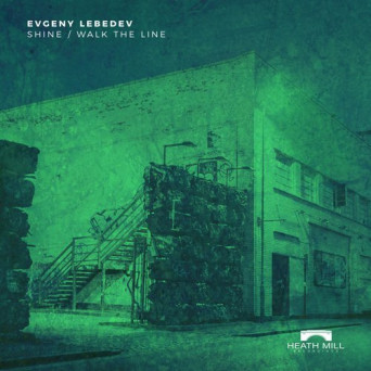 Evgeny Lebedev – Shine / Walk The Line