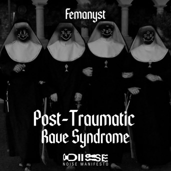 Femanyst – Post-Traumatic Rave Syndrome