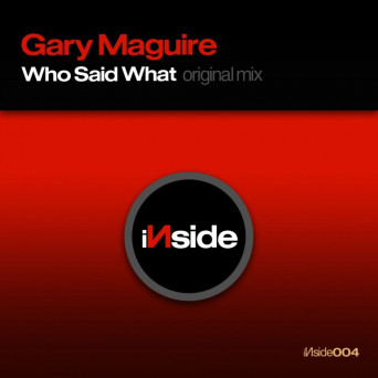 Gary Maguire – Who Said What