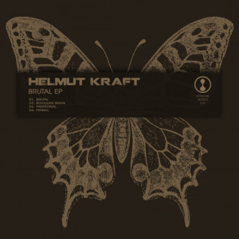 Helmut Kraft – Brutal EP