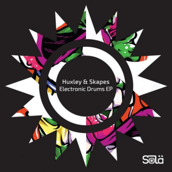 Huxley & Skapes – Electronic Drums EP