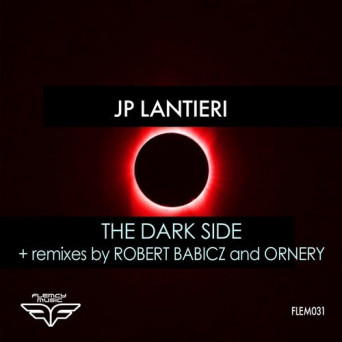 JP Lantieri – The Dark Side (Robert Babicz & Ornery Remixes)