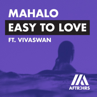 Mahalo feat. Vivaswan – Easy To Love