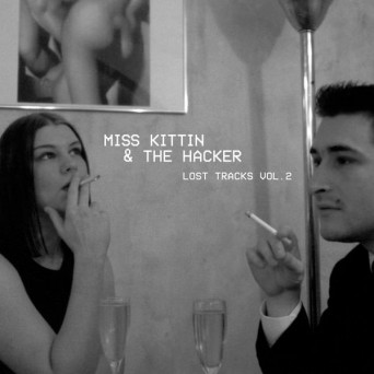 Miss Kittin & The Hacker – Lost Tracks Vol 2