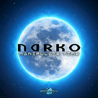 Narko – Manipulate Time