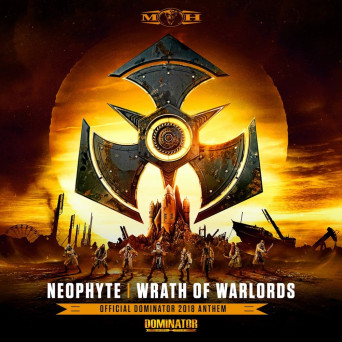 Neophyte – Wrath Of Warlords (Dominator 2018 Anthem)