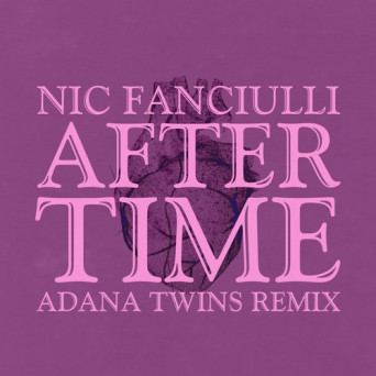 Nic Fanciulli – After Time (Adana Twins Remix)