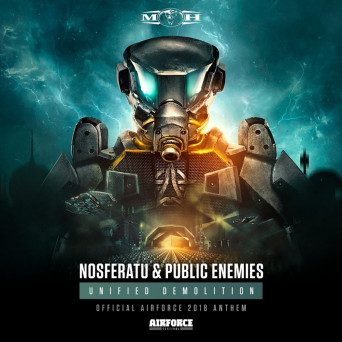 Nosferatu & Public Enemies – Unified Demolition (Official AIRFORCE Festival 2018 Anthem)