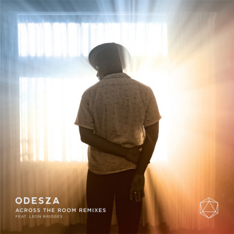 ODESZA – Across The Room (Remixes)