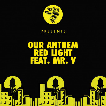 Our Anthem feat. Mr. V – Red Light