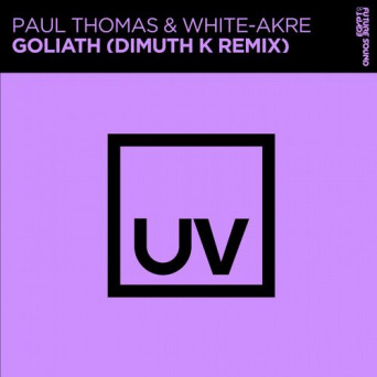 Paul Thomas & White-Akre – Goliath (Dimuth K Remix)
