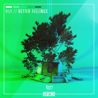 REZI – Better Feelings