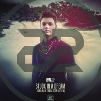 RVAGE – Stuck In A Dream (Official Outlands 2018 Anthem)