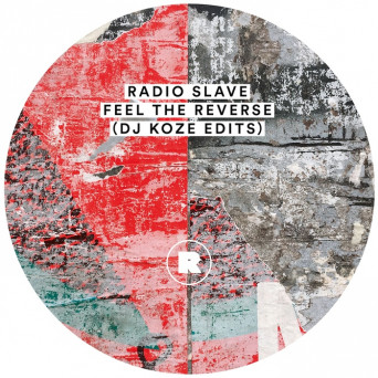 Radio Slave – Feel The Reverse (DJ Koze Edits)