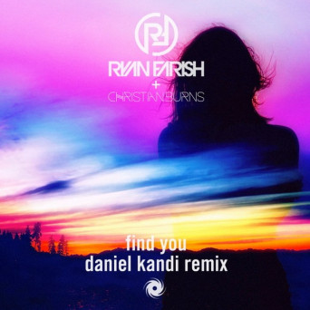 Ryan Farish & Christian Burns – Find You (Daniel Kandi Remix)