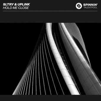 SLTRY & Uplink – Hold Me Close