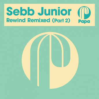 Sebb Junior – Rewind Remixed (Part 2)