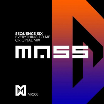 Sequence Six – Everything To Me