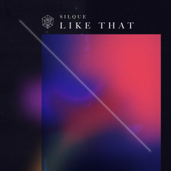 Silque – Like That