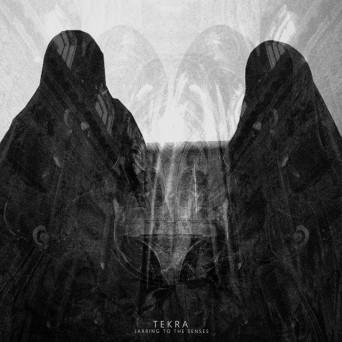 Tekra – Jarring To The Senses