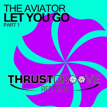 The Aviator – Let You Go, Pt. 1